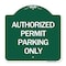 Signmission Authorized Permit Parking Only, Green & White Aluminum Architectural Sign, 18" x 18", GW-1818-24330 A-DES-GW-1818-24330 - alternate 1